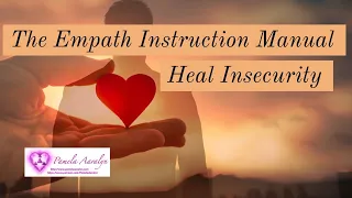 The Empath Instruction Manual- How to Heal Insecurity