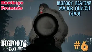 BIGFOOT 3.0 UPDATE #6: Bigfoot Beaten? Major Glitch Devs!