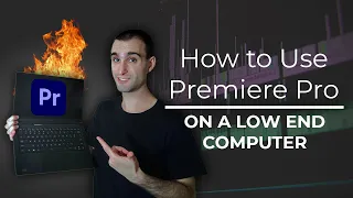 How to Use Premiere Pro on a Low End Computer