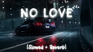 No Love || [Slowed + Reverb] || Shubh ||Attitude remix🥀 Bass Boosted🎵