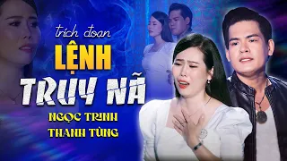 Trích Đoạn Cải Lương Xưa LỆNH TRUY NÃ Đôi Song Ca Trẻ Ngọc Trinh _Thanh Tùng Hát Hơi Dài Gây Nghiện