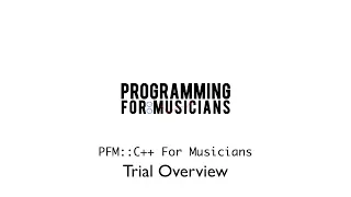 PFM::C++ Trial Overview (pt.1/5)