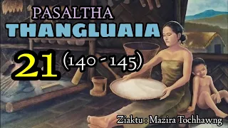 LALBULA PASALTHA - 21 ( Thangluaia hlawm sawmhnih pakhat na)