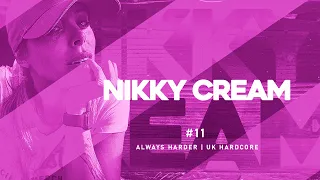 Nikky Cream - Always Harder ep.11 | UK-Happy Hardcore