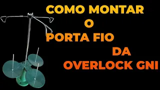 ✅ Como Montar Porta Fio Gni Verdinha Sequinha Overlock Semi industrial ✅ #harleycosturabela