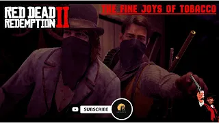 Red Dead Redemption 2 - The Fine Joys of Tobacco - i5-11400f/RTX 3070 - RDR 2 Gameplay