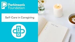 Wellness Wednesday: Self Care in Caregiving | Parkinson's Foundation