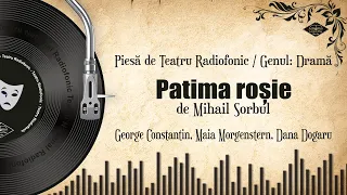 Patima roșie (1993) - Mihail Sorbul | Teatru pe Vinil