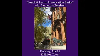 "Lunch & Learn: Preservation Basics"