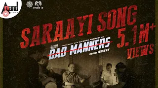 BAD MANNERS - Saraayi Song Lyrical Video | Charan Raj | M S.Umesh|Suri|Abishek Ambareesh  |Sudhir KM