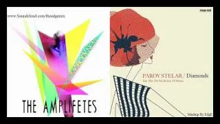 The Amplifetes - Sombody New Vs Parov Stelar - Diamonds