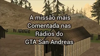 A missão mais comentada nas rádios do GTA San Andreas