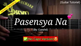 Pasensya Na - Cueshé (No Capo Version)😍 | Guitar Tutorial