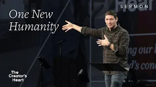 One New Humanity – The Creator’s Heart – Week 3 – Sermon – Matt Chandler – 1/21/24