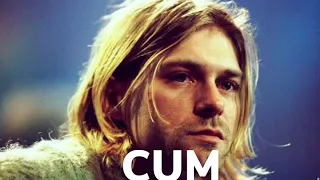 KURT COBAIN SAY CUM