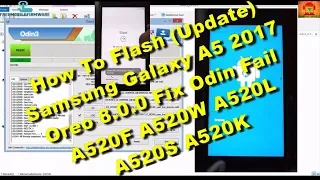 Flash Samsung A5 2017 Oreo 8.0.0 Fix odin Fail A520F A520W A520K A520S A520L