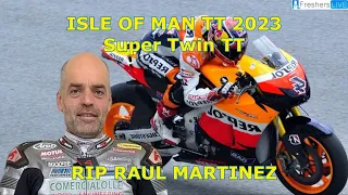 ISLE OF MAN TT 2023 - SUPER TWIN TT - RIP RAUL
