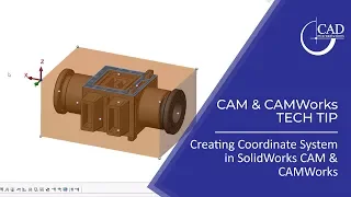 Tech Tip Tuesday: How to Create a Coordinate system in SolidWorks CAM and CAMWorks