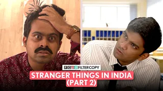 FilterCopy | Stranger Things In India (Part 2) | Ft. Raunak Ramteke, @ManishKharage, Sanam & Aditya