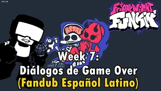 Friday Night Funkin' - Week 7: Diálogos de Game Over (Fandub Español Latino)