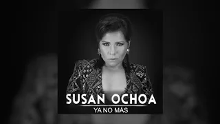 Susan Ochoa - Ya No Más - Audio Oficial