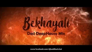 Bekhayali (Desi Deep House Mix) - DJ Buddha Dubai | Kabir Singh | Shahid K | Bollywood Deep House