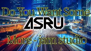 【重低音】Do You Want Some More - jam studio