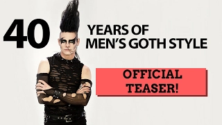 Official Teaser | 40 Years of Men's Goth Style