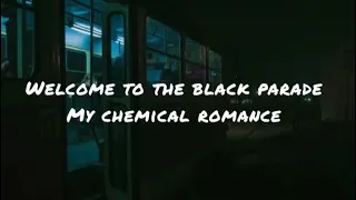 Welcome to the black parade by my chemical romance (lyrics)