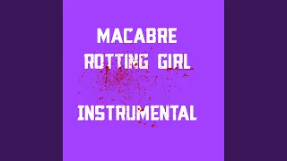 Macabre Rotting Girl (Instrumental)