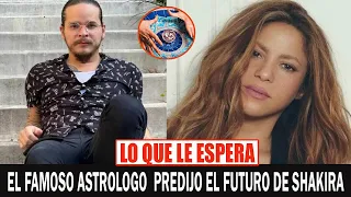 "DE NO CREER" lo que LE ESPERA A "SHAKIRA" famoso ASTROLOGO PREDIJO SU FUTURO ¡HACE UNAS HORAS!