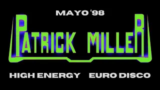 Patrick Miller - Mayo '98 | Euro & Hi NRG | Hi Fi