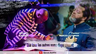 Sylvain Kashila & Pasteur Marcello Tunasi - QUE TOUS LES AUTRES NOMS DISPARAISSENT ( Vidéo Lyrics )