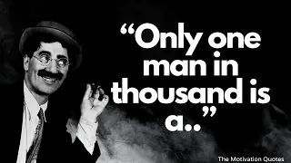 QUOTES FROM   Groucho Marx   THAT ARE WORTH...#motivationalquotes  | The Motivation Quotes #19