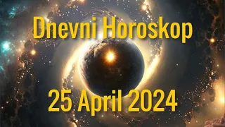 25 APRIL 2024. DANAŠNJI HOROSKOP