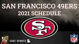 San Francisco 49ers 2021 NFL Schedule, Opponents And Instant Analysis