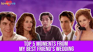 My Best Friend's Wedding | Top 5 Moments | Love Love
