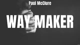 Paul McClure   Way Maker Lyrics MercyMe, Hillsong Worship, Elevation Worship #1