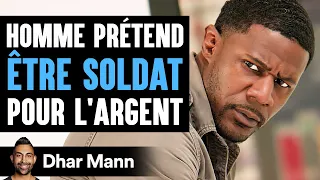 Homme Prétend Être Soldat Pour De L'argent | Dhar Mann