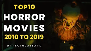 Top 10 Horror Movies Of 2010's ( 2010 to 2019 ) │ ( The Cine Wizard )