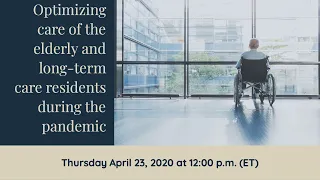 Optimizing care of the elderly and long-term care residents during the pandemic.