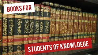 Books for Students of Knowledge in Islam