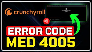 How To Fix Crunchyroll Code MED 4005 ? || Crunchyroll Oops Something Went Wrong!