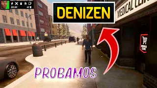 Denizen !!!! Probamos el simulador de vida real en mundo abierto