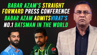 Babar Azam's straight forward press conference | Babar Azam Admits Virat's No.1 batsman in the world