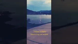 Tracer Bullets bouncing off the water surface