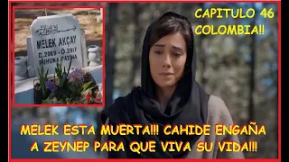 MELEK ESTA MUERTA!! CAHIDE ENGAÑA A ZEYNEP PARA QUE VIVA SU VIDA!!! - CAPITULO 46 MADRE