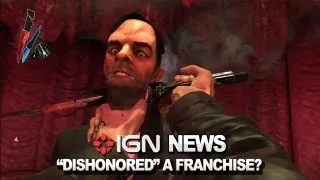 IGN News - Dishonored is "a New Franchise"