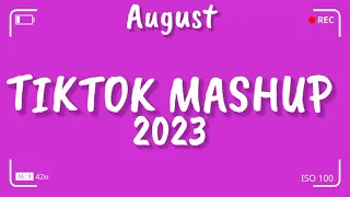 Tiktok Mashup August ⭐ 2023⭐(Not Clean)