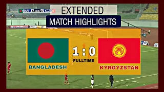 Extended HIGHLIGHTS: Bangladesh 1 : 0 Kyrgyzstan | Three Nations Cup 2021